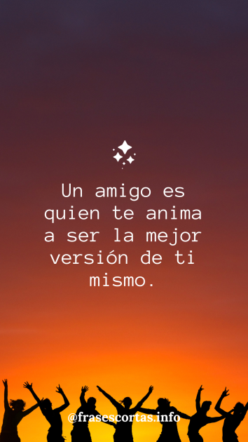 Una frase para amigos corta.